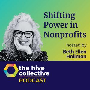 The Hive Collective Podcast: Shifting Power in Nonprofits