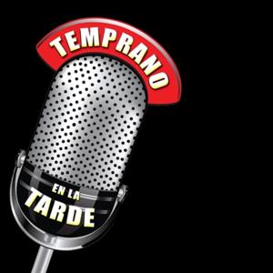 Temprano en la Tarde... EL PODCAST