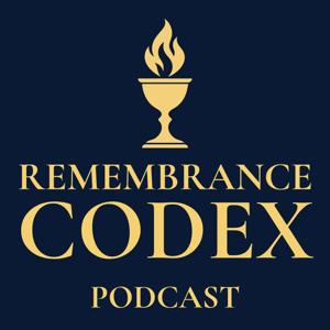 The Remembrance Codex Podcast