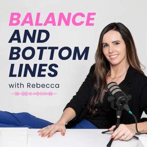 Balance and Bottom Lines with Rebecca