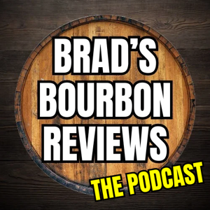 Brad’s Bourbon Reviews: The Podcast