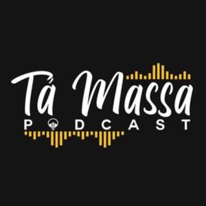 Tá Massa Podcast