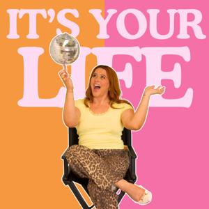 IT'S YOUR LIFE