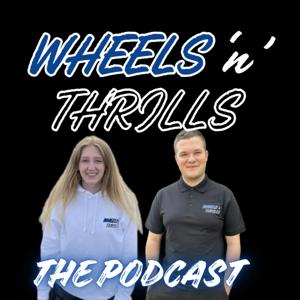 Wheels 'n' Thrills: The Podcast
