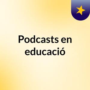 Podcasts en educació