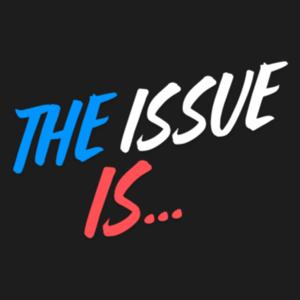 The Issue Is...