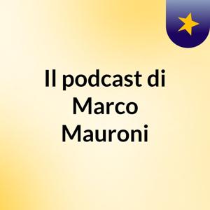 Il podcast di Marco Mauroni