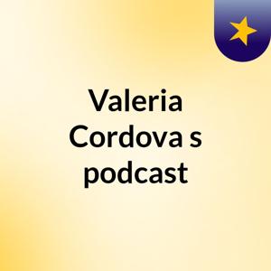 Valeria Cordova's podcast