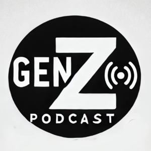 Gen Z Podcast