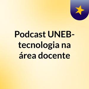Podcast UNEB- tecnologia na área docente