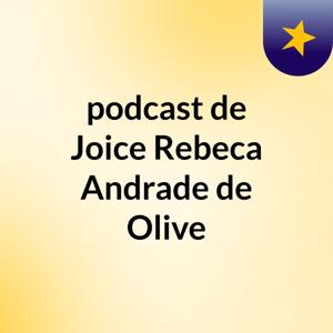 podcast de Joice Rebeca Andrade de Olive