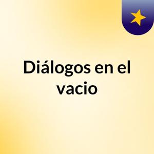 Diálogos en el vacio