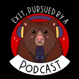 Exit, Pursued by a Podcast