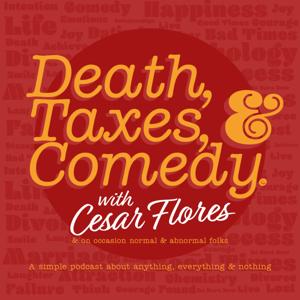 Death, Taxes, & Comedy.