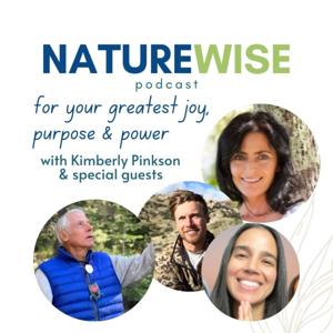 Naturewise: Ancient Wisdom for Your Greatest Joy, Power & Purpose
