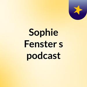 Sophie Fenster's podcast