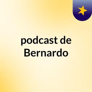 podcast de Bernardo