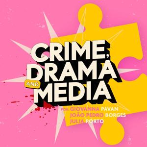 Crime, Drama & Media