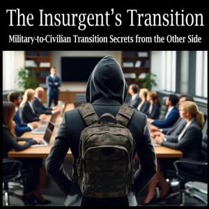 The Insurgent’s Transition Podcast