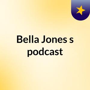 Bella Jones's podcast