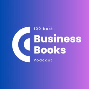 Top 100 Business Books Review Podcast