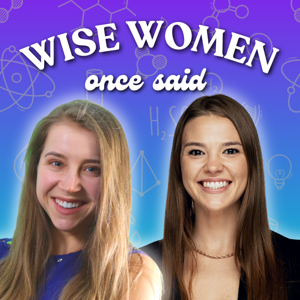 Wise Women Once Said