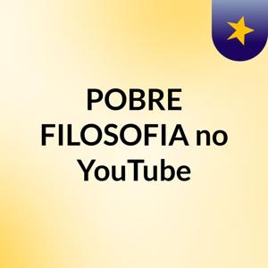 POBRE FILOSOFIA no YouTube