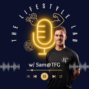 The Lifestyle Lab w/Sam @ TFG