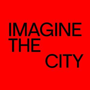IMAGINE THE CITY - Podcast