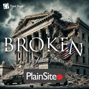 BROKEN: a podcast from PlainSite