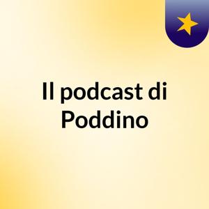 Il podcast di Poddino