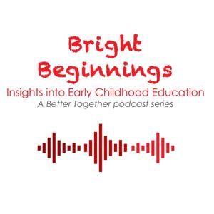Bright Beginnings—Insights into Early Childhood Education