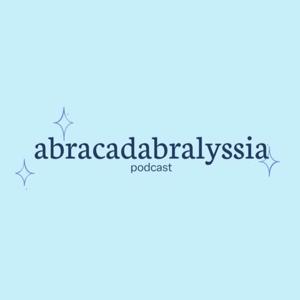 ABRACADABRALYSSIA