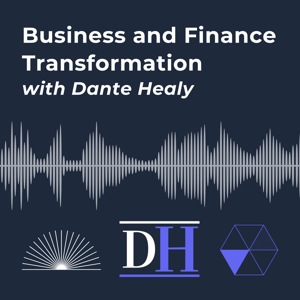 Business and Finance Transformation with Dante Healy