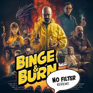 Binge & Burn