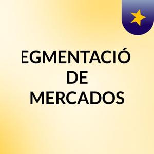 SEGMENTACIÓN DE MERCADOS