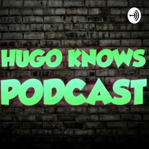 HUGO KNOWS Podcast