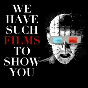 We Have Such Films To Show You