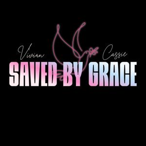 She Walks in Faith, Saved by Grace