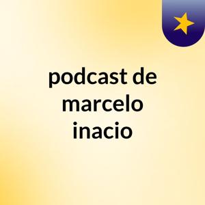 podcast de marcelo inacio