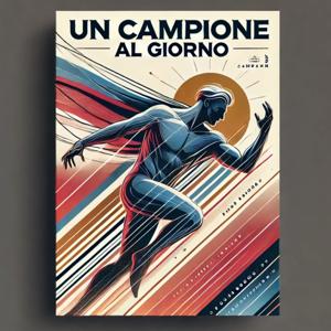Un Campione al giorno - Storie di Sport