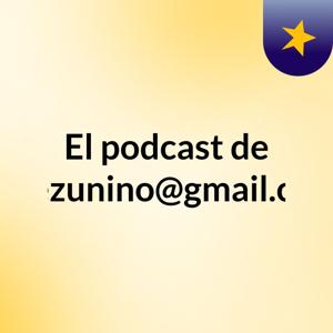 El podcast de noezunino@gmail.com