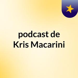 podcast de Kris Macarini