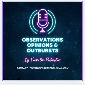 Observations, Opinions, & Outbursts