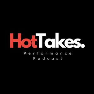 Hot Takes Performance Podcast