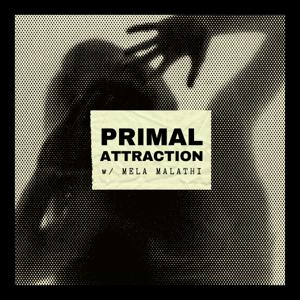 Primal Attraction