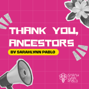 Thank You, Ancestors with Sarahlynn