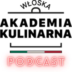 Włoska Akademia Kulinarna - Podcast