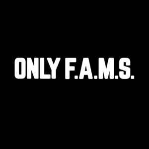 The OnlyF.A.M.S. Show