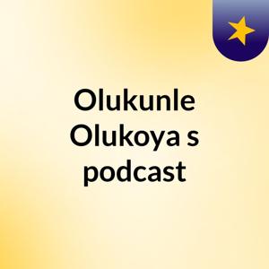 Olukunle Olukoya's podcast
